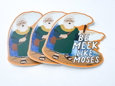 Be Meek Like Moses Stickers