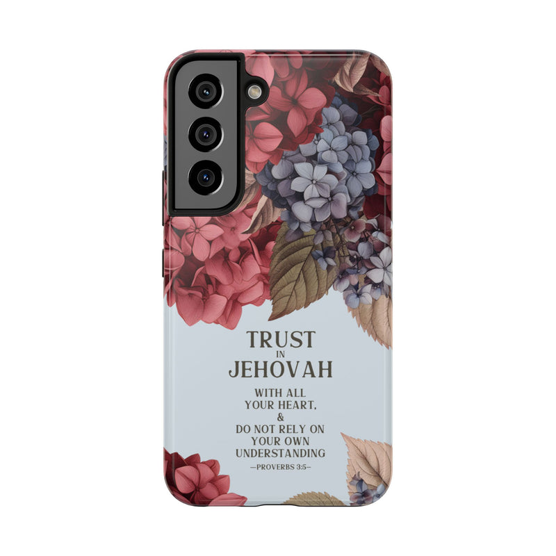 Trust In Jehovah- Hydrangea Tough Phone Cases