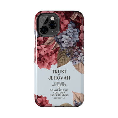 Trust In Jehovah- Hydrangea Tough Phone Cases