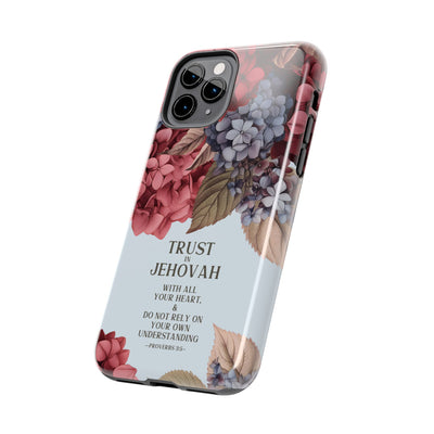 Trust In Jehovah- Hydrangea Tough Phone Cases