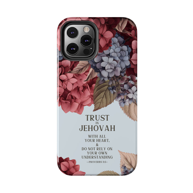 Trust In Jehovah- Hydrangea Tough Phone Cases