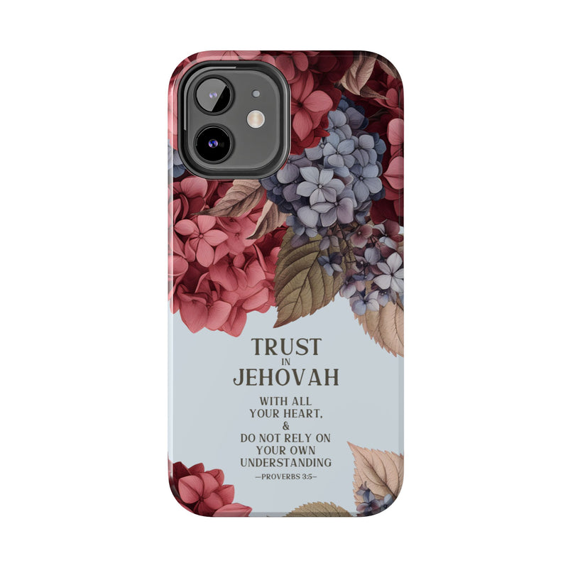 Trust In Jehovah- Hydrangea Tough Phone Cases