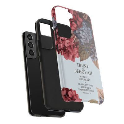 Trust In Jehovah- Hydrangea Tough Phone Cases