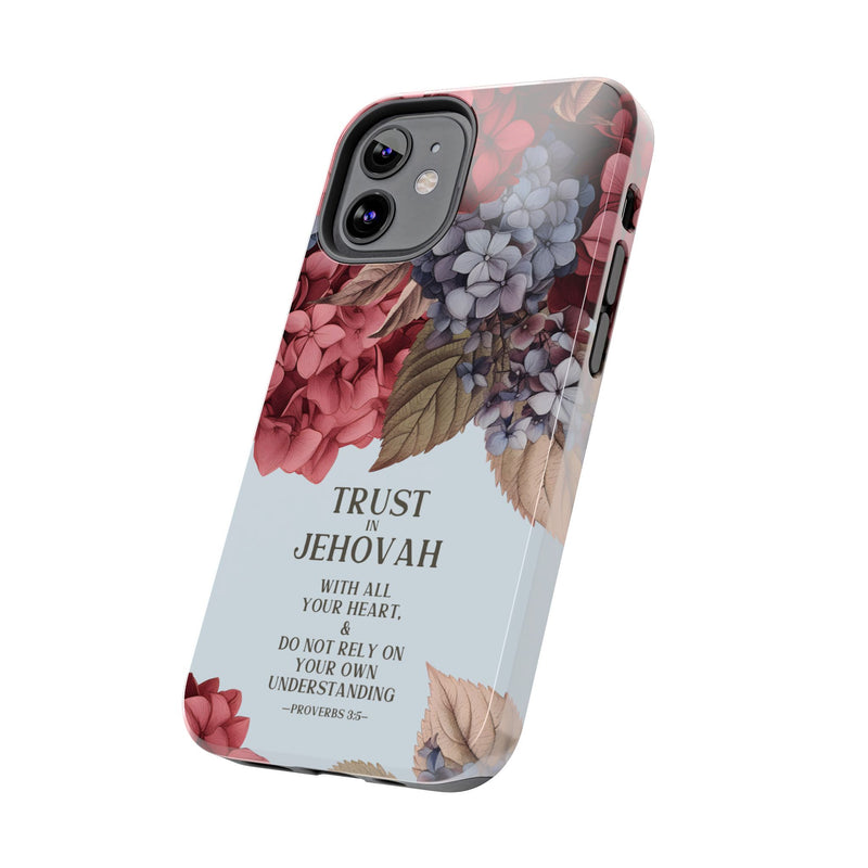 Trust In Jehovah- Hydrangea Tough Phone Cases