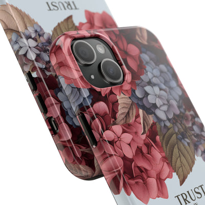 Trust In Jehovah- Hydrangea Tough Phone Cases