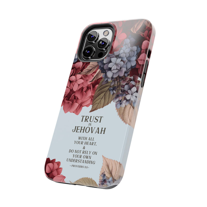 Trust In Jehovah- Hydrangea Tough Phone Cases