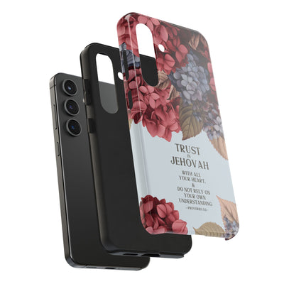 Trust In Jehovah- Hydrangea Tough Phone Cases