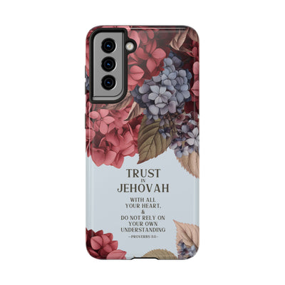 Trust In Jehovah- Hydrangea Tough Phone Cases