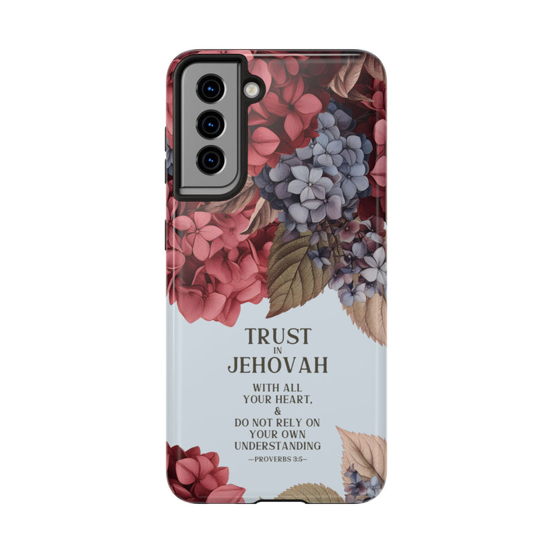 Trust In Jehovah- Hydrangea Tough Phone Cases