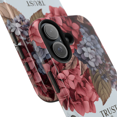 Trust In Jehovah- Hydrangea Tough Phone Cases