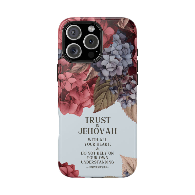 Trust In Jehovah- Hydrangea Tough Phone Cases