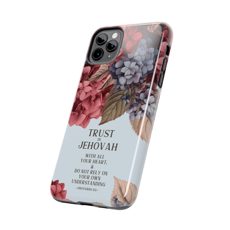 Trust In Jehovah- Hydrangea Tough Phone Cases