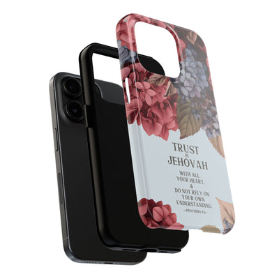 Trust In Jehovah- Hydrangea Tough Phone Cases