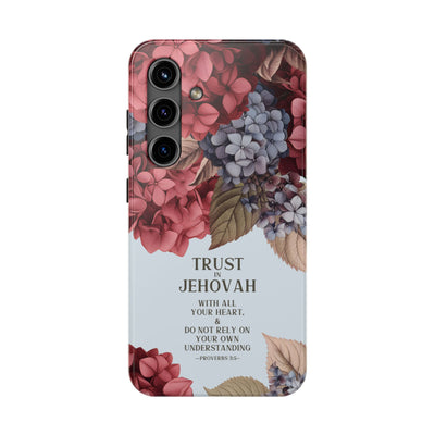 Trust In Jehovah- Hydrangea Tough Phone Cases