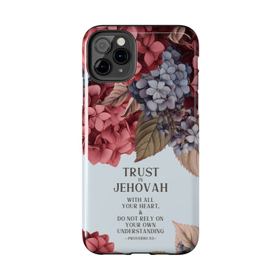 Trust In Jehovah- Hydrangea Tough Phone Cases