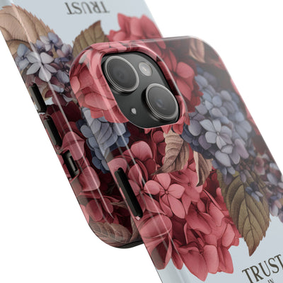 Trust In Jehovah- Hydrangea Tough Phone Cases