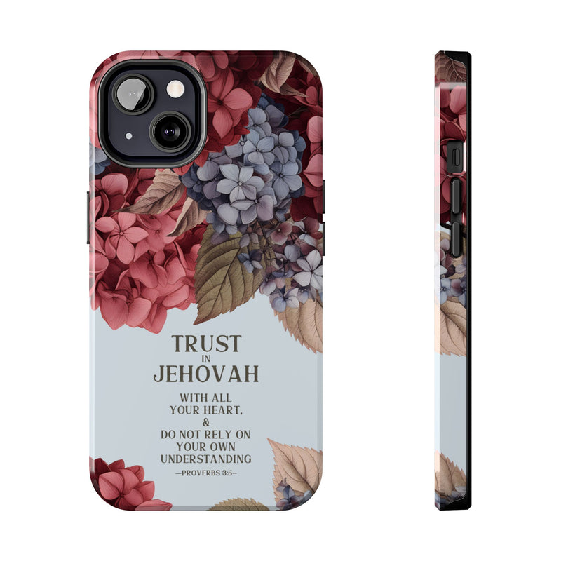 Trust In Jehovah- Hydrangea Tough Phone Cases