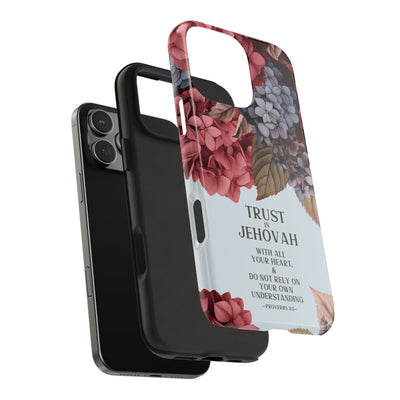 Trust In Jehovah- Hydrangea Tough Phone Cases