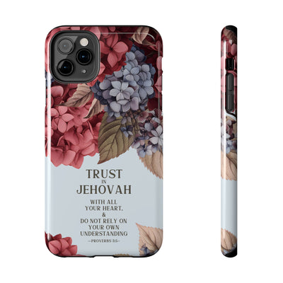 Trust In Jehovah- Hydrangea Tough Phone Cases