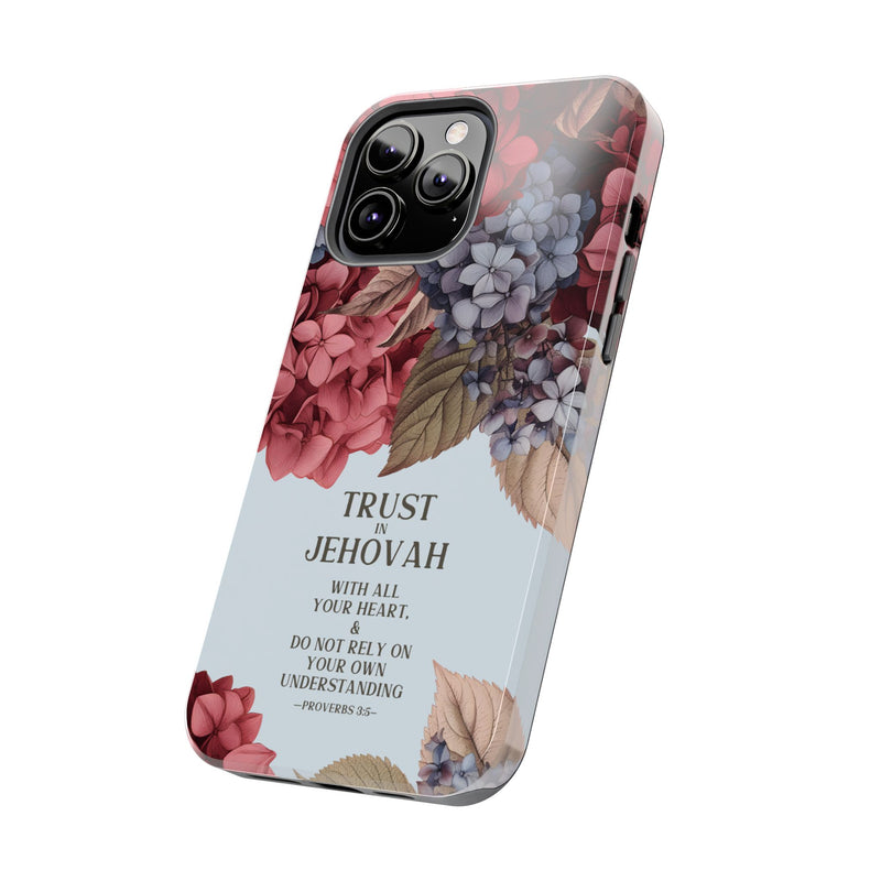 Trust In Jehovah- Hydrangea Tough Phone Cases