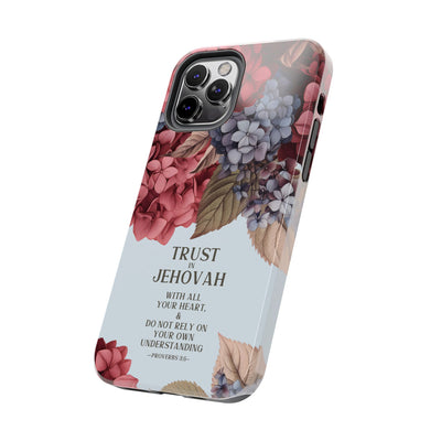 Trust In Jehovah- Hydrangea Tough Phone Cases