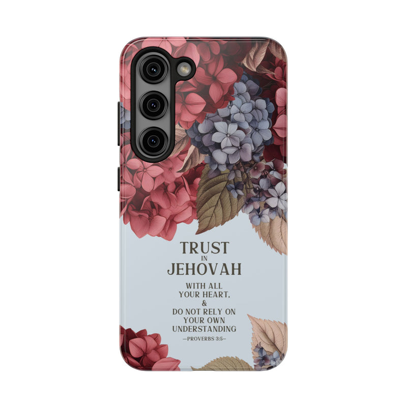 Trust In Jehovah- Hydrangea Tough Phone Cases