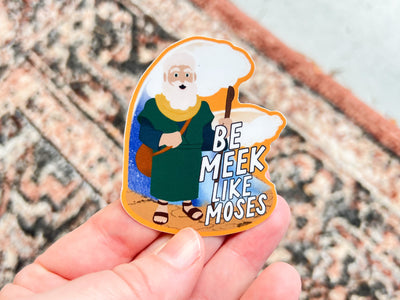 Be Meek Like Moses Stickers