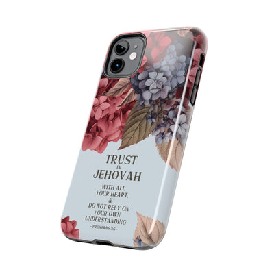 Trust In Jehovah- Hydrangea Tough Phone Cases