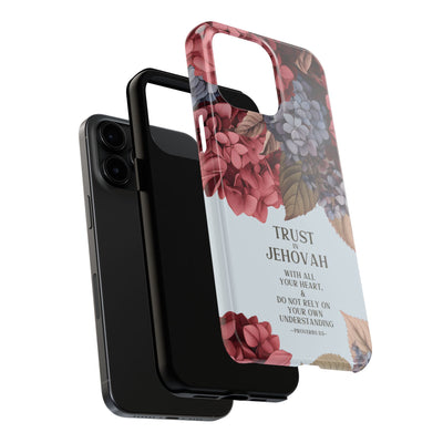 Trust In Jehovah- Hydrangea Tough Phone Cases