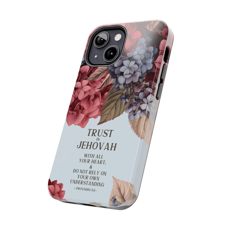 Trust In Jehovah- Hydrangea Tough Phone Cases