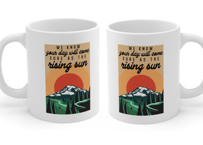 Your Day Will Come Sure As The Rising Sun Mug - GINGERS