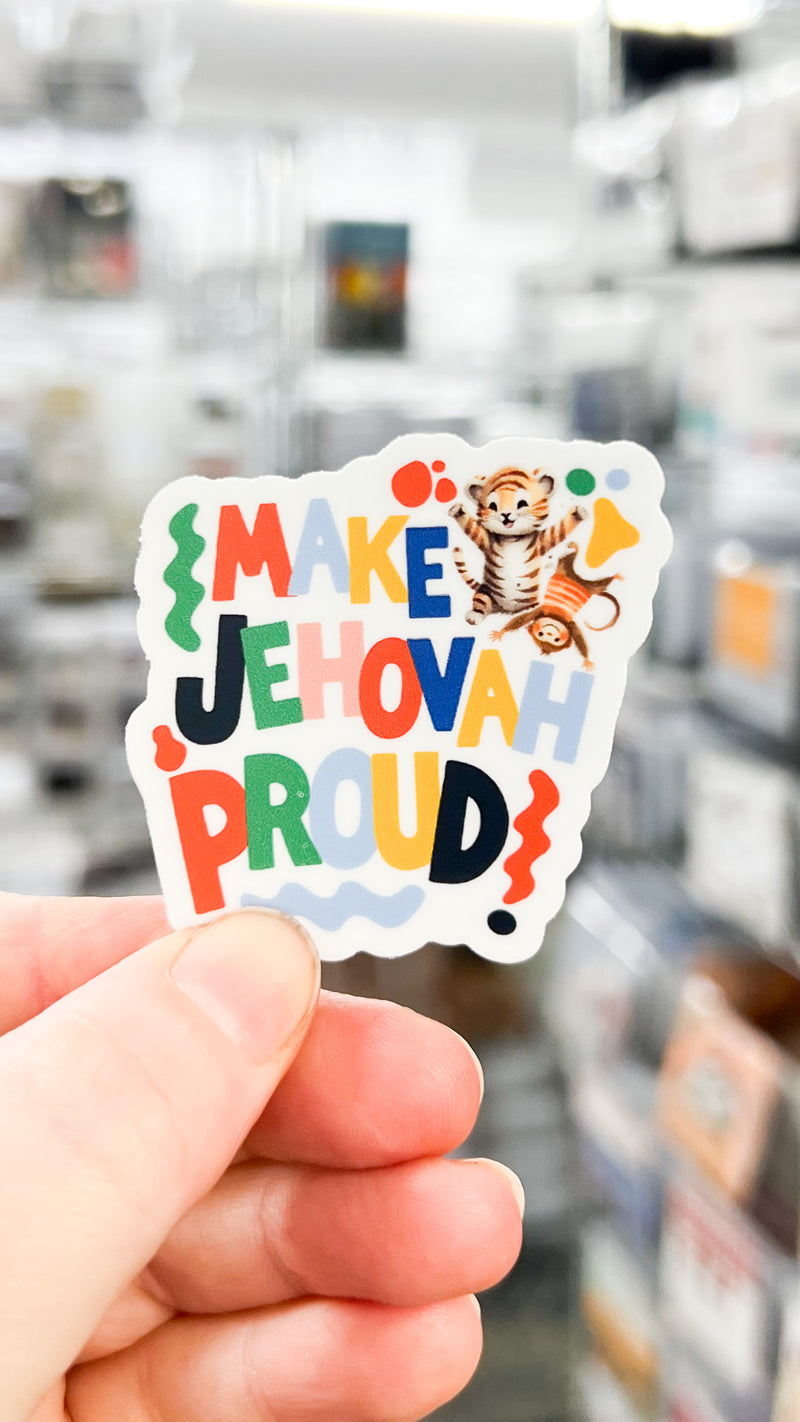 Make Jehovah Proud Stickers