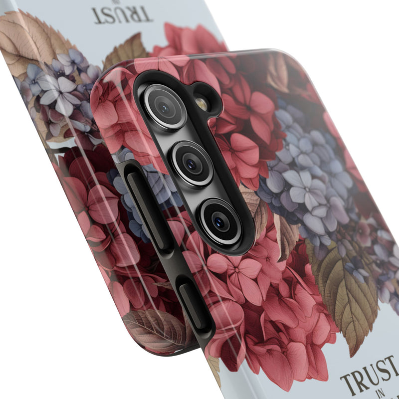 Trust In Jehovah- Hydrangea Tough Phone Cases