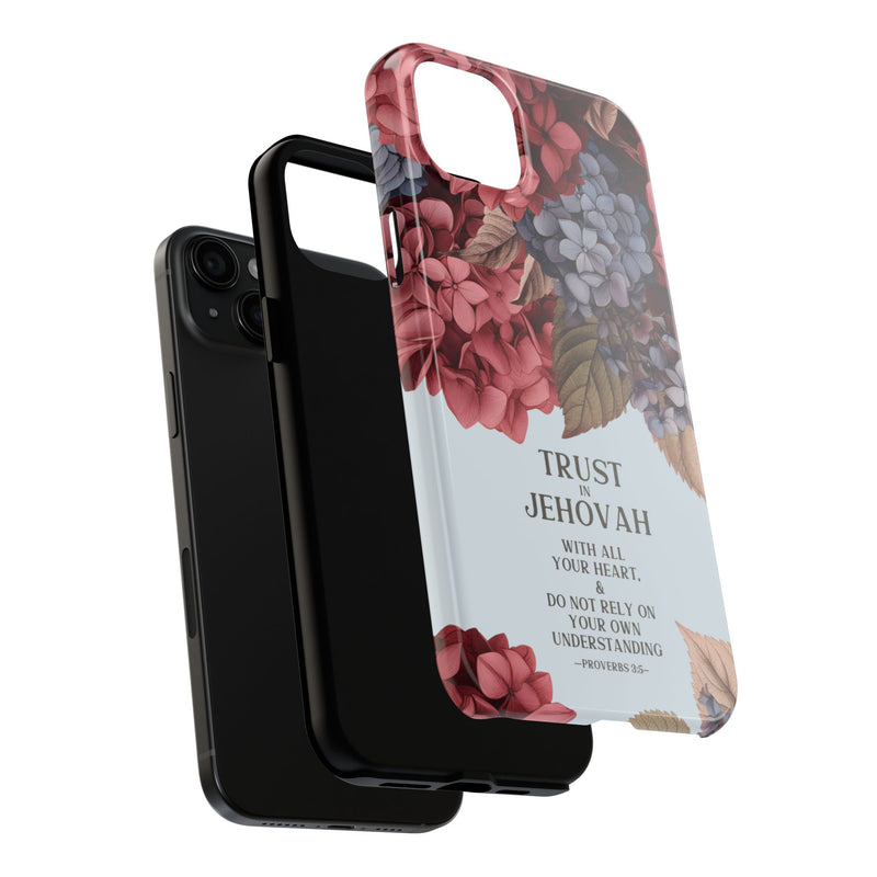 Trust In Jehovah- Hydrangea Tough Phone Cases