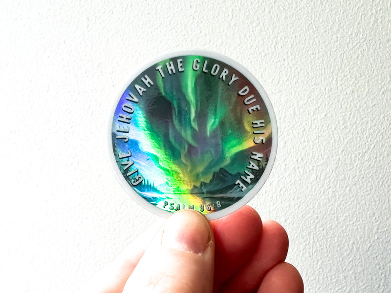 Give Jehovah Thd Glory Due His Name Stickers - Holographic