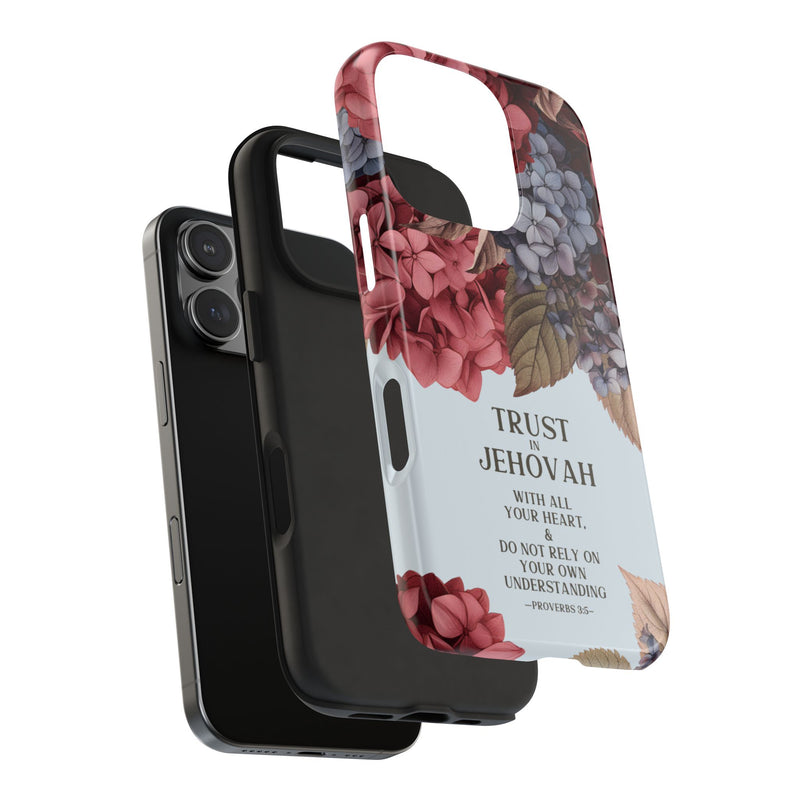 Trust In Jehovah- Hydrangea Tough Phone Cases