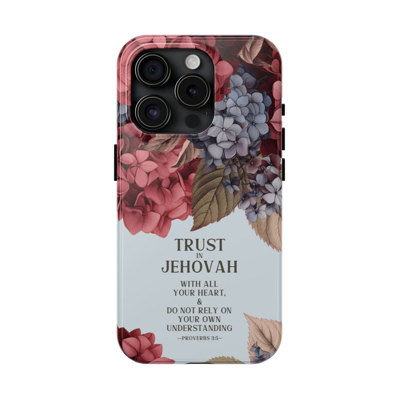 Trust In Jehovah- Hydrangea Tough Phone Cases