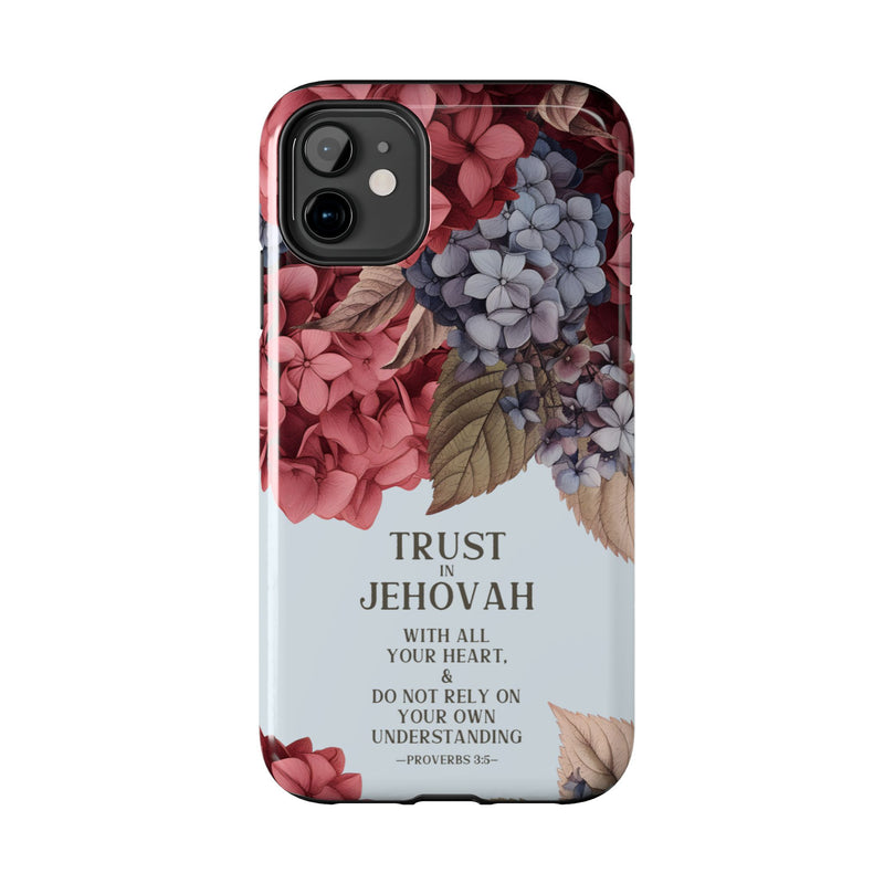 Trust In Jehovah- Hydrangea Tough Phone Cases