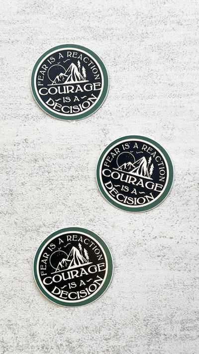 Courage is A Decision Fear Is A ReactionStickers - GINGERS