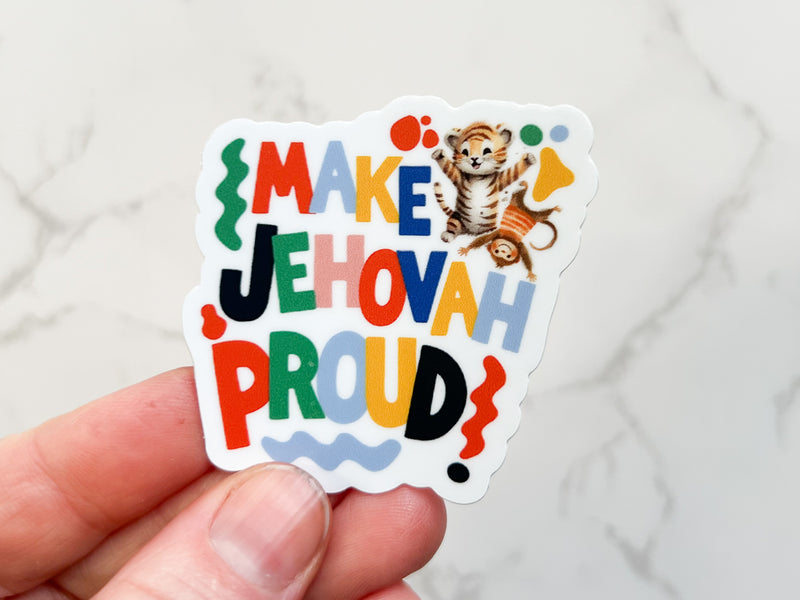 Make Jehovah Proud Stickers