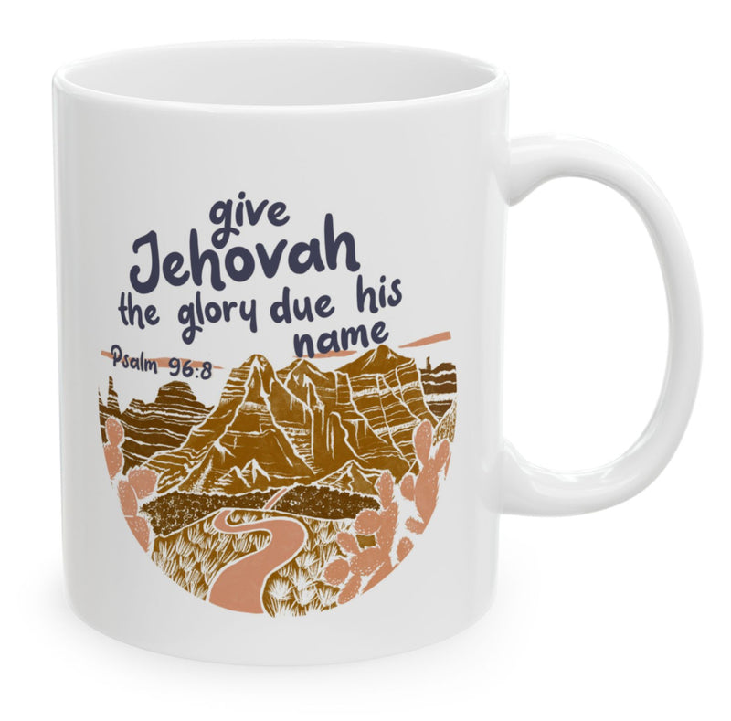 Give Jehovah The Glory Due His Name Mug - Canyon