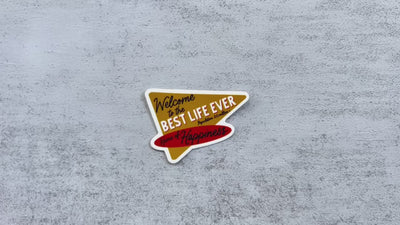 Welcome To The Best Life Ever Stickers