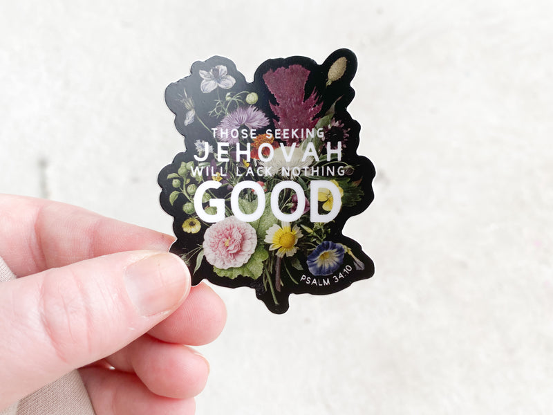 Those Seeking Jehovah Will Lack Nothing Good Floral Stickers - GINGERS