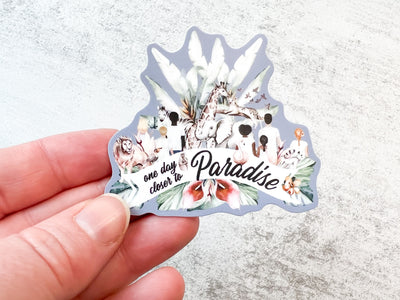 One Day Closer to Paradise Stickers - GINGERS