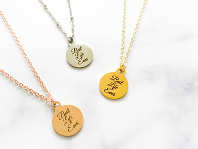 Best Life Ever Necklace - Round - GINGERS