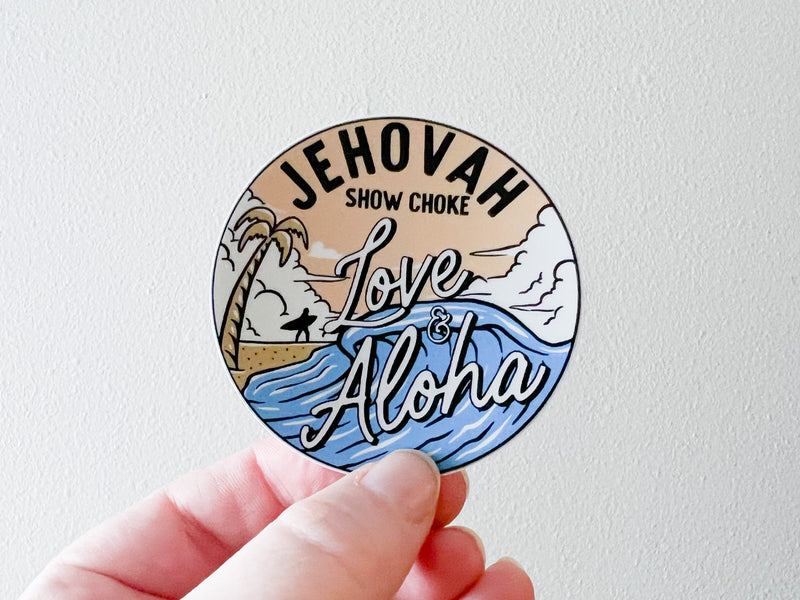 Jehovah Show Choke Love and Aloha- Hawai’i Pidgin - GINGERS