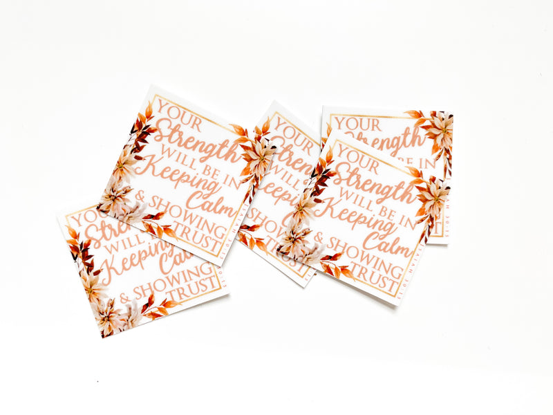Floral Your Strength Will Be In Keeping Calm and Showing Trust Stickers - GINGERS