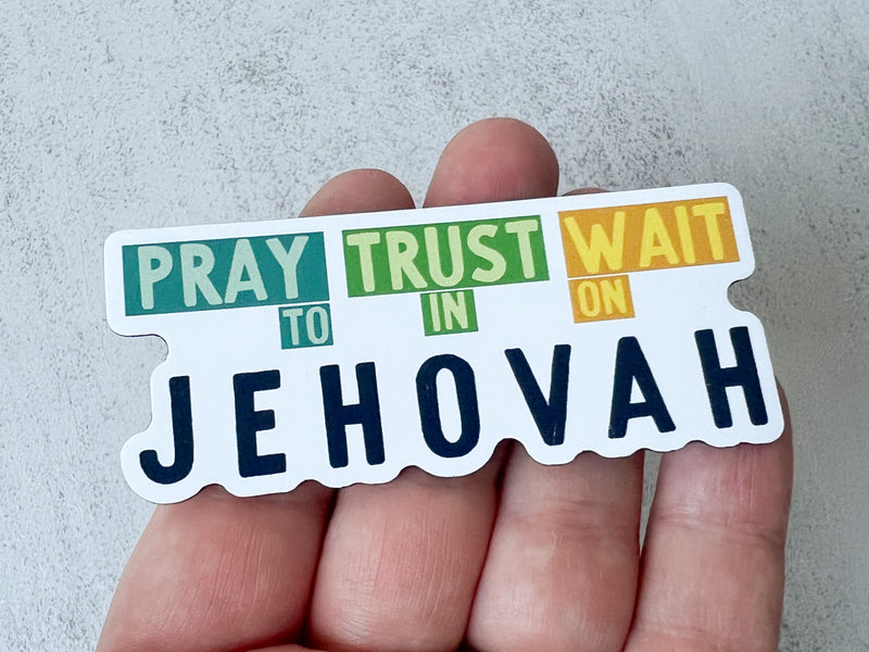 Pray, Trust, Wait on Jehovah Magnets - GINGERS